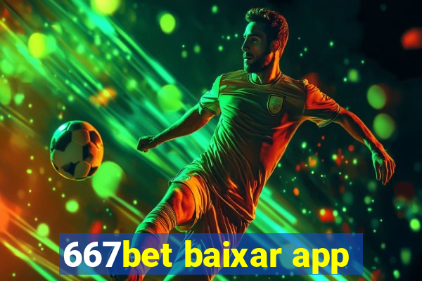 667bet baixar app